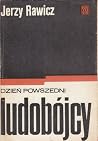 Dzień powszedni ludobójcy Dzień powszedni ludobójcy