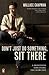 Don't Just Do Something, Sit There by Wallace Chapman