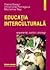 Educatia interculturala by Pierre R. Dasen