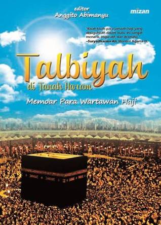 Talbiyah di Tanah Haram: Memoar Para Wartawan Haji
