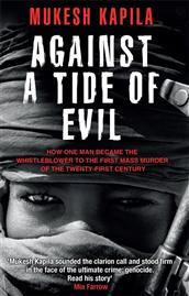 Against a Tide of Evil: How One Man Became the Whistleblower to the First Mass Murder of the Twenty-First Century (Hardcover)