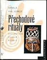 Přechodové rituály / Systematické studium rituálů Přechodové rituály / Systematické studium rituálů