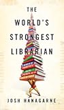 The World's Strongest Librarian: A Memoir of Tourette's, Faith, Strength, and the Power of Family (Thorndike Press Large Print Nonfiction Series)
