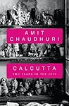 Calcutta by Amit Chaudhuri