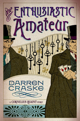The Enthusiastic Amateur (Cornelius Quaint Chronicles)