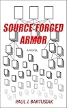 Source*Forged Armor by Paul J. Bartusiak Source*Forged Armor by Paul J. Bartusiak