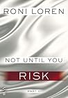 Not Until You Part II by Roni Loren