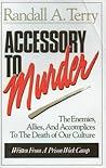 Accessory to Murder: The Enemies, Allies, and Accomplices to the Death of Our Culture