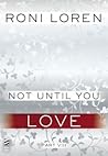 Not Until You Part VIII by Roni Loren