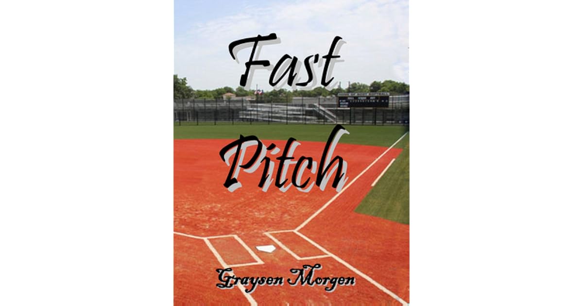 Fast Pitch by Graysen