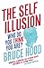 The Self Illusion by Bruce M. Hood