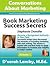 Book Marketing Success Secrets: Become a Recognized Authority in Your Field (Conversations About Marketing Interview Series: Volume 1:5)
