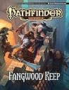 Pathfinder Module: Fangwood Keep