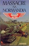Massacre na Normandia (Guerra & Espionagem #5)