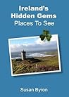 Ireland's Hidden Gems - Places To See