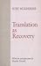 Translation as Recovery