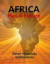 Africa Has a Future by Peter Mutanda