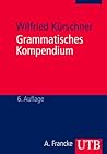 Grammatisches Kompendium. Systematisches Verzeichnis grammatischer Grundbegriffe
