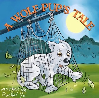 A Wolf Pup's Tale: The Story Of Rugmo