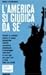 L'America si giudica da sé by Eric Larrabee
