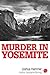 Murder in Yosemite