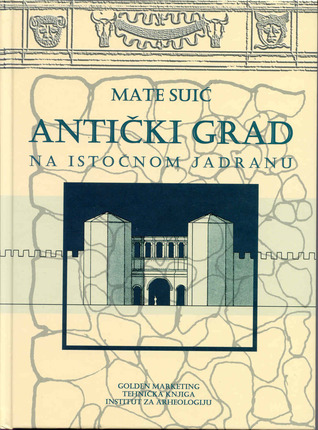Antički grad na istočnom Jadranu (Hardcover)