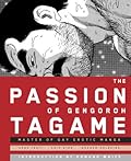 The Passion of Gengoroh Tagame: Master of Gay Erotic Manga