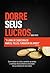 Dobre Seus Lucros by Bob Fifer