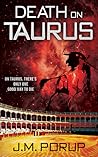 Death on Taurus by J.M. Porup