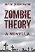 Zombie Theory: A Novella
