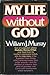 My Life Without God by William J. Murray