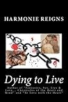 Dying to Live by Harmonie Reigns