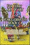 Fun Funky Art of Art: Venice Graffiti Beach