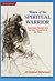 Ways of the Spiritual Warrior. East Asian Martial Arts and their Transmission to the West