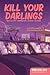 Kill Your Darlings, April 2013 by Rebecca Starford