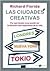 Las ciudades creativas: Por qué donde vives puede ser la decisión más importante de tu vida