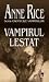 Vampirul Lestat (Cronicile Vampirilor, #2)