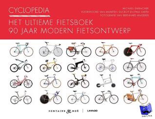 Cyclopedia het ultieme fietsboek 90 jaar modern fietsontwerp