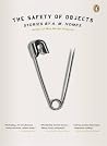 The Safety of Objects by A.M. Homes The Safety of Objects by A.M. Homes