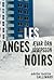 Les anges noirs
