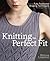 Knitting the Perfect Fit: E...