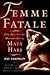 Femme Fatale: Love, Lies, a...