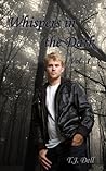 Whispers in the Dark Volume I by T.J. Dell