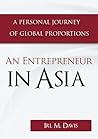 An Entrepreneur in Asia: A Personal Journey of Global Proportions