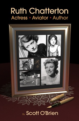 Ruth Chatterton, Actress, Aviator, Author
