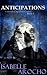 Anticipations (Evie Cortez,...