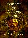 The God-Stone War by Michael G. Manning