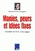 manies, peurs et idees fixes