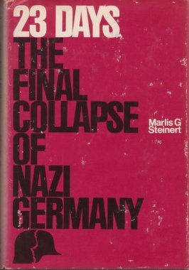 23 Days: The final collapse of Nazi Germany (Hardcover)