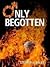 Only Begotten